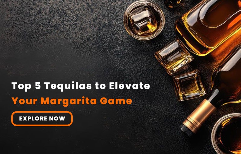 Top 5 Tequilas to Elevate Your Margarita Game